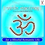 Vedic Mantras For A Blissful Romantic Life - Chorus Song Download